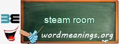 WordMeaning blackboard for steam room